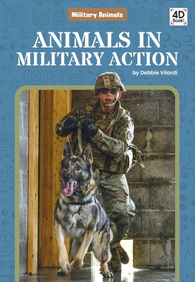 Animals in Military Action ANIMALS IN MILITARY ACTION （Military Animals） [ Debbie Vilardi ]