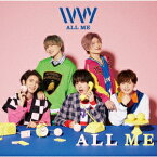 ALL ME (初回限定盤 CD＋Blu-ray) [ IVVY ]