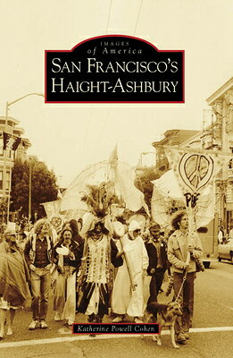 San Francisco's Haight-Ashbury SAN FRANCISCOS HAIGHT-ASHBURY （Images of America） 