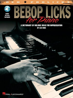 Bebop Licks for Piano: A Dictionary of Melodic Ideas for Improvisation [With CD (Audio)]