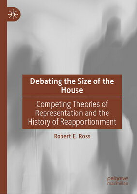 Debating the Size of the House: Competing Theories of Representation and the History of Reapportionm DEBATING THE SIZE OF THE HOUSE 