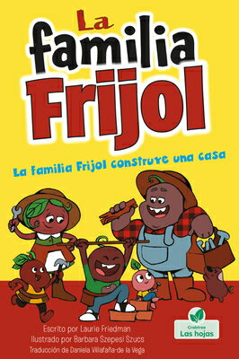 La Familia Frijol Construye Una Casa (the Beans Build a House) SPA-FAMILIA FRIJOL CONSTRUYE U 