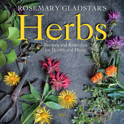 Rosemary Gladstar's Herbs Wall Calendar 2021 2021 ROSEMARY GLADSTARS HERBS [ Rosemary Gladstar ]