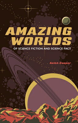Amazing Worlds of Science Fiction and Science Fact AMAZING WORLDS OF SCI FIC & SC [ Keith Cooper ]