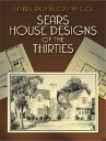 SEARS HOUSE DESIGNS OF THE THIRTIES [ ROEBUCK AND CO. ]