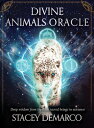 Divine Animals Oracle: Deep Wisdom from the Most Sacred Beings in Existence DIVINE ANIMALS ORACLE Stacey DeMarco