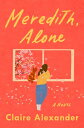 Meredith, Alone MEREDITH [ Claire Alexander ]