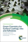 Green Chemistry for Surface Coatings, Inks and Adhesives: Sustainable Applications GREEN CHEMISTRY FOR SURFACE CO （ISSN） [ Rainer Heofer ]