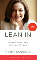 Sandberg--Facebook COO, ranked eighth on Fortune's list of the 50 Most Powerful Women in Business--has become one of America's most galvanizing leaders. She urges women to take risks and seek new challenges, to find work that they love, and to remain passionately engaged.