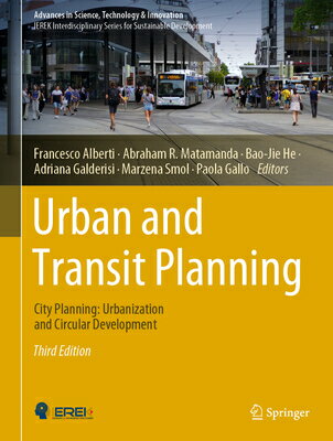 Urban and Transit Planning: City Planning: Urbanization and Circular Development URBAN & TRANSIT PLANNING 2023/ （Advances in Science, Technology & Innovation） [ Francesco Alberti ]