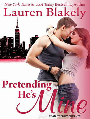 Pretending He 039 s Mine PRETENDING HES MINE M （Caught Up in Us） Lauren Blakely