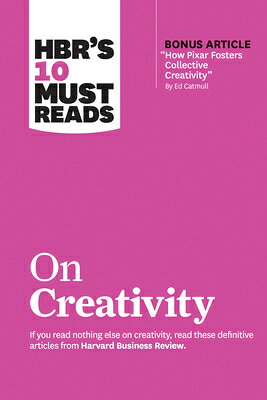 Hbr's 10 Must Reads on Creativity (with Bonus Article How Pixar Fosters Collective Creativity by Ed