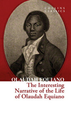The Interesting Narrative of the Life of Olaudah Equiano INTERESTING NARRATIVE OF THE L （Collins Classics） 