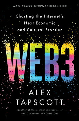 Web3: Charting the Internet's Next Economic and Cultural Frontier WEB3 [ Alex Tapscott ]