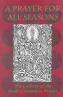 Originally published by the Prayer Book Society, this attractively illustrated volume brings together the collects of the Book of Common Prayer.