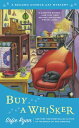 Buy a Whisker BUY A WHISKER （Second Chance Cat Mystery） Sofie Ryan