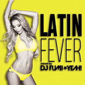 ラテン・フィーバー mixed by DJ FUMI★YEAH!