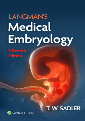 Langman's Medical Embryology LANGMANS MEDICAL EMBRYOLOGY 15 [ T. W. Sadler ]