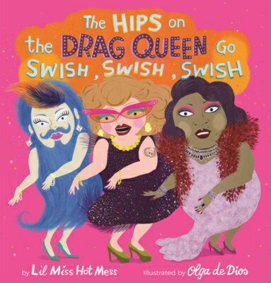 Hips on the Drag Queen Go Swish, Swish, Swish