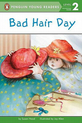 Bad Hair Day BAD HAIR DAY （Penguin Young Readers, Level 2） [ Susan Hood ]