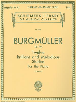 12 Brilliant and Melodious Studies, Op. 105: Schirmer Library of Classics Volume 755 Piano Solo 12 BRILLIANT & MELODIOUS STUDI （Schirmer's Library of Musical Classics） 