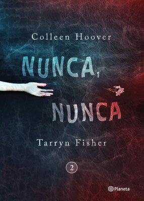 Nunca, Nunca 2 / Never Never: Part Two SPA-NUNCA NUNCA 2 / NEVER NEVE （Nunca, Nunca） [ Colleen Hoover ]