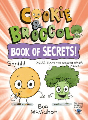 Cookie & Broccoli: Book of Secrets!: A Graphic Novel COOKIE & BROCCOLI BK OF SECRET （Cookie & Broccoli） [ Bob McMahon ]