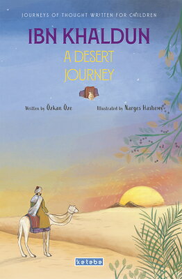 Ibn Khaldun: A Desert Journey IBN KHALDUN （Journeys of Thought Written for Children） 