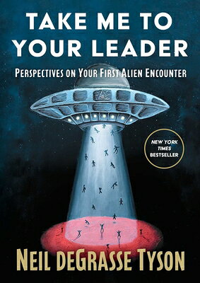 Take Me to Your Leader: Perspectives on Your First Alien Encounter TAKE ME TO YOUR LEADER 