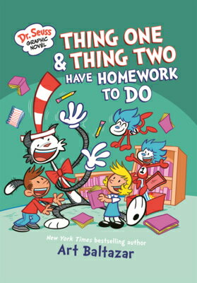 Thing One & Thing Two Have Homework to Do: A Cat in the Hat Story THING 1 & THING 2 HAVE HOMEWOR （Dr. Seuss Graphic Novels） [ Art Baltazar ]