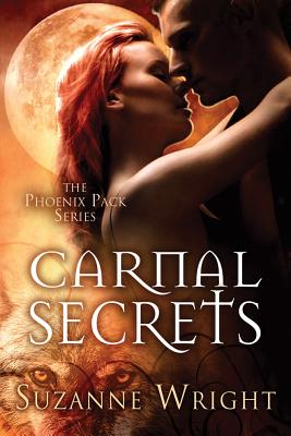 Carnal Secrets CARNAL SECRETS （Phoenix Pack） [ Suzanne Wright ]