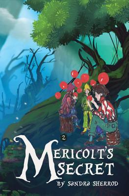 Mericolt's Secret: Volume 2 MERICOLTS SECRET （Land Where Anything Is Possible） [ Sandra Sherrod ]