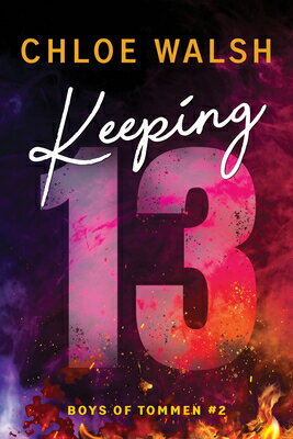 Keeping 13 KEEPING 13 （Boys of Tommen） [ Chloe Walsh ]
