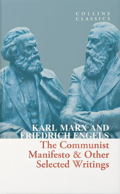 The Communist Manifesto & Other Selected Writings COMMUNIST MANIFESTO & OTHER SE （Collins Classics） [ Karl Marx ]