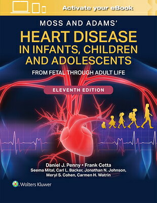 Moss and Adams' Heart Disease in Infants, Children, and Adolescents Print + eBook with Multimedia: F MOSS & ADAMS HEART DISEASE IN [ Daniel Penny ]