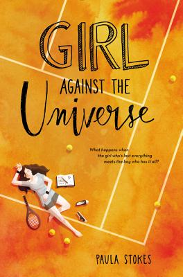 Girl Against the Universe GIRL AGAINST THE UNIVERSE [ Paula Stokes ]