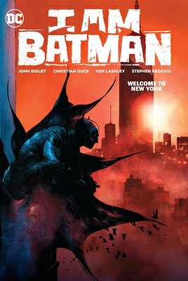 I Am Batman Vol. 2: Welcome to New York I AM BATMAN VOL 2 WELCOME TO N [ John Ridley ]