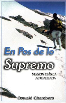En Pos de Lo Supremo = My Utmost for His Highes