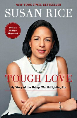 Tough Love: My Story of the Things Worth Fighting for TOUGH LOVE [ Susan Rice ]