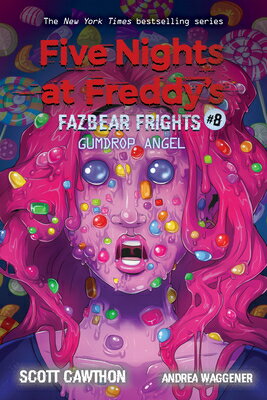 Gumdrop Angel: An Afk Book (Five Nights at Freddy's: Fazbear Frights #8): Volume 8 GUMDROP ANGEL AN AFK BK (FIVE Five Nights at Freddy's [ Scott Cawthon ]