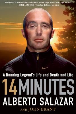 14 Minutes: A Running Legend's Life and Death and Life 14 MINUTES [ Alberto Salazar ]