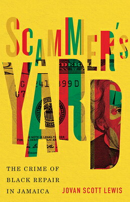 Scammer's Yard: The Crime of Black Repair in Jamaica SCAMMERS YARD 
