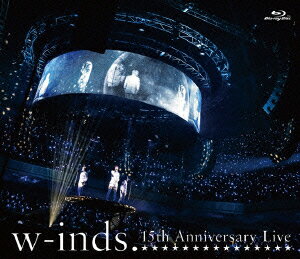w-inds. 15th Anniversary Live【Blu-ray】 w-inds.