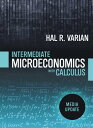 Intermediate Microeconomics with Calculus: A Modern Approach: Media Update INTERMEDIATE MICROECONOMICS W/ Hal R. Varian