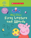 Peppa Pig: Wipe-Clean First Letters and Words PEPPA PIG WIPE-CLEAN 1ST LETTE Scholastic