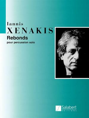 Rebonds Part A and Part B for Percussion (1987-1989) REBONDS PART A & PART B FOR PE 
