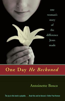 One Day He Beckoned: One Woman's Story of the Difference Jesus Made 1 DAY HE BECKONED [ Antoinette Bosco ]