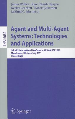 Agent and Multi-Agent Systems: Technologies and Applications: 5th Kes International Conference, Kes-