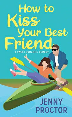 楽天楽天ブックスHow to Kiss Your Best Friend: A Sweet Romantic Comedy HT KISS YOUR BEST FRIEND -LP （How to Kiss a Hawthorne Brother） [ Jenny Proctor ]