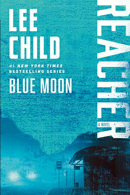 Blue Moon: A Reacher Novel BLUE MOON （Jack Reacher） [ Lee Child ]